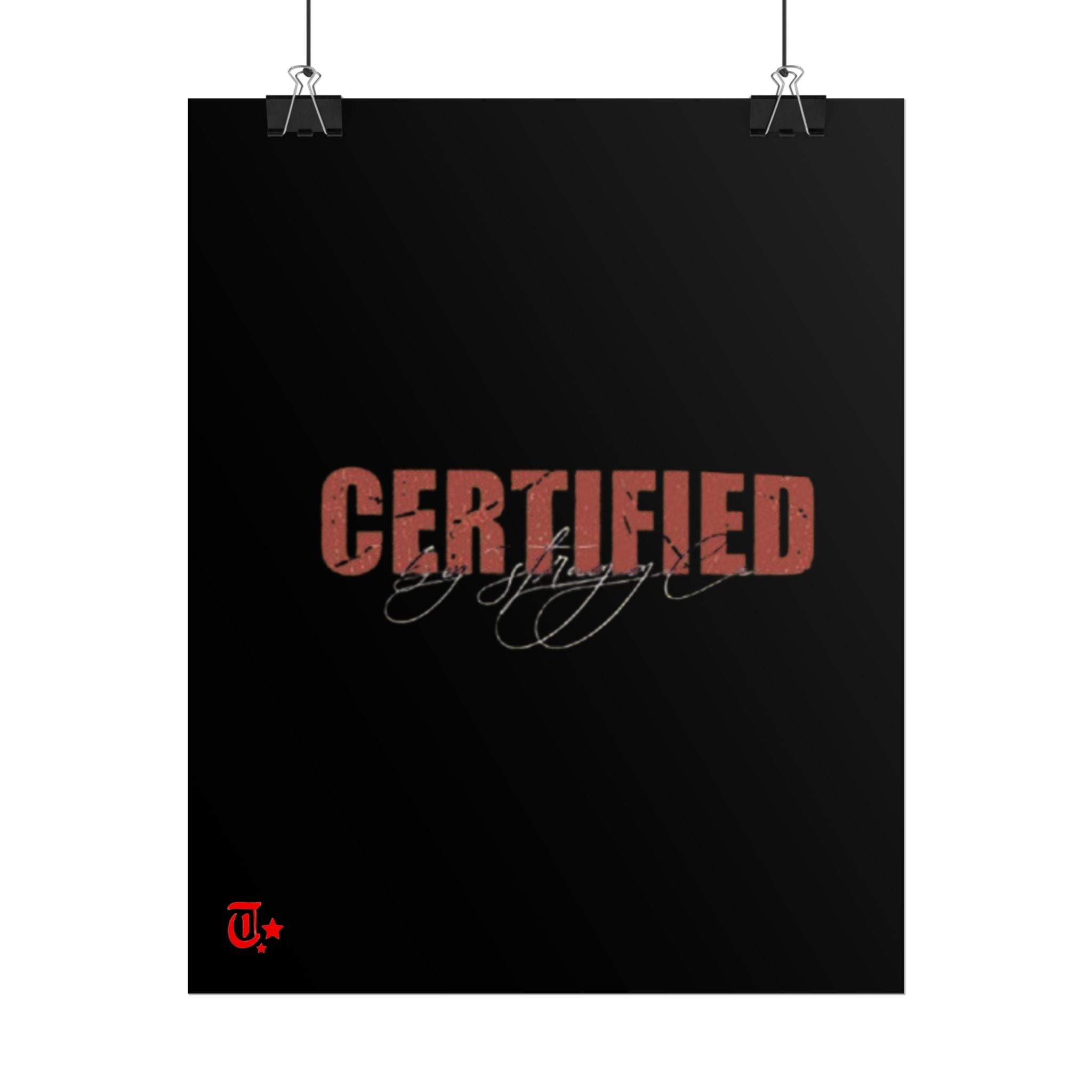 'Certified' Rolled Posters for Home Decor