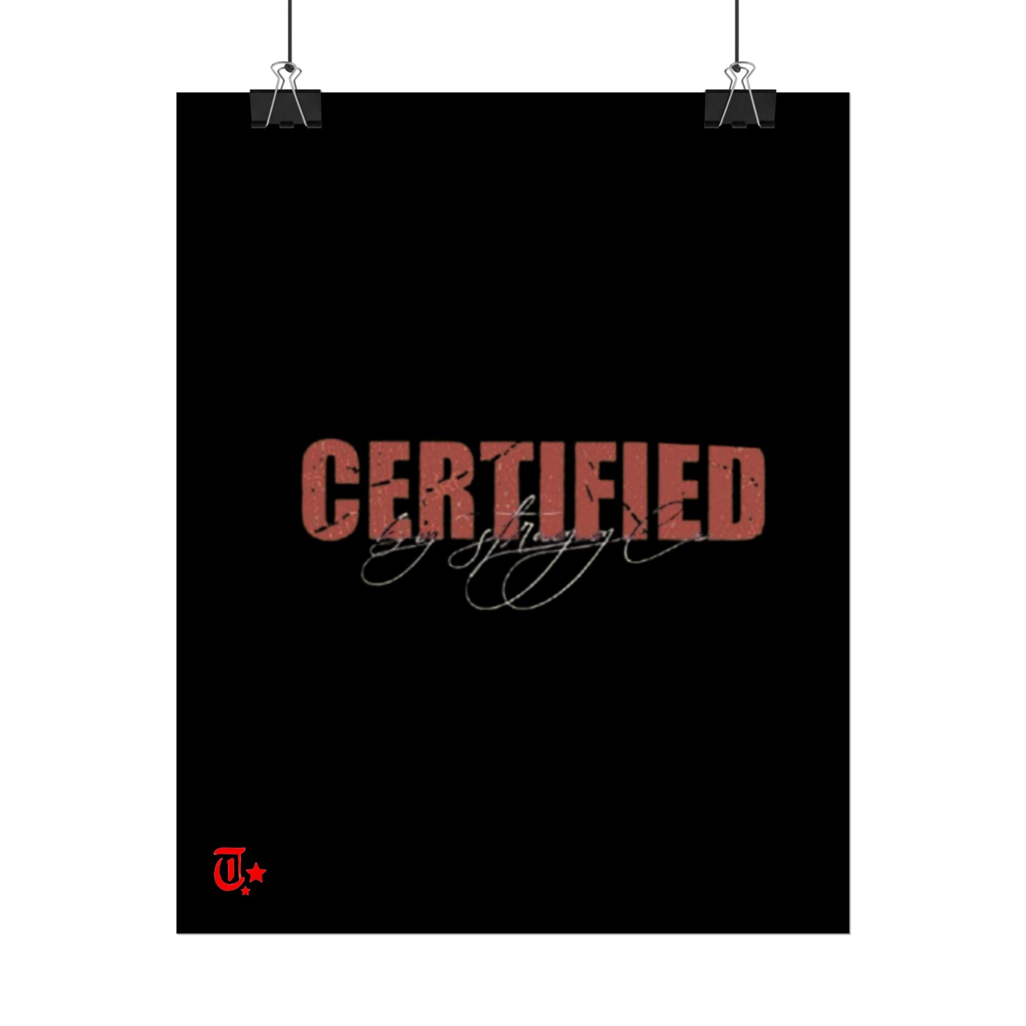 'Certified' Rolled Posters for Home Decor