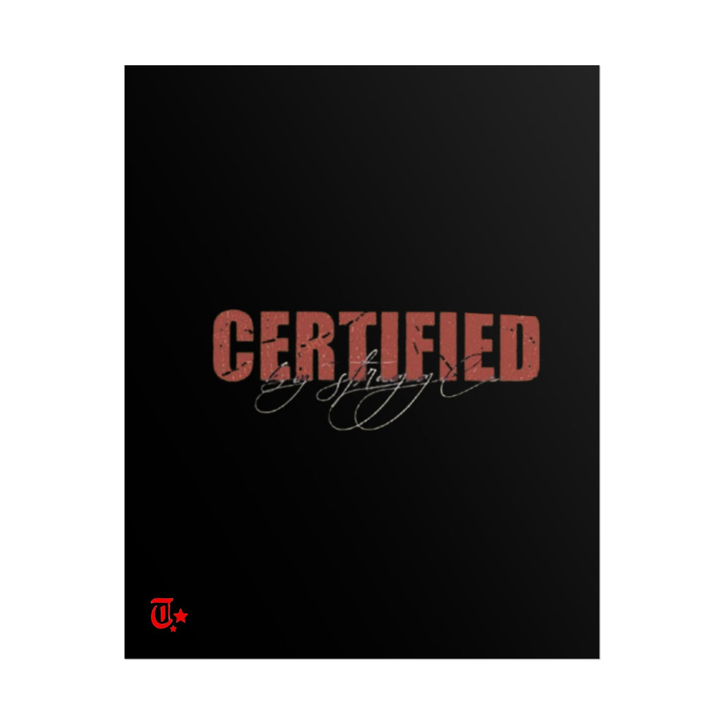 'Certified' Rolled Posters for Home Decor