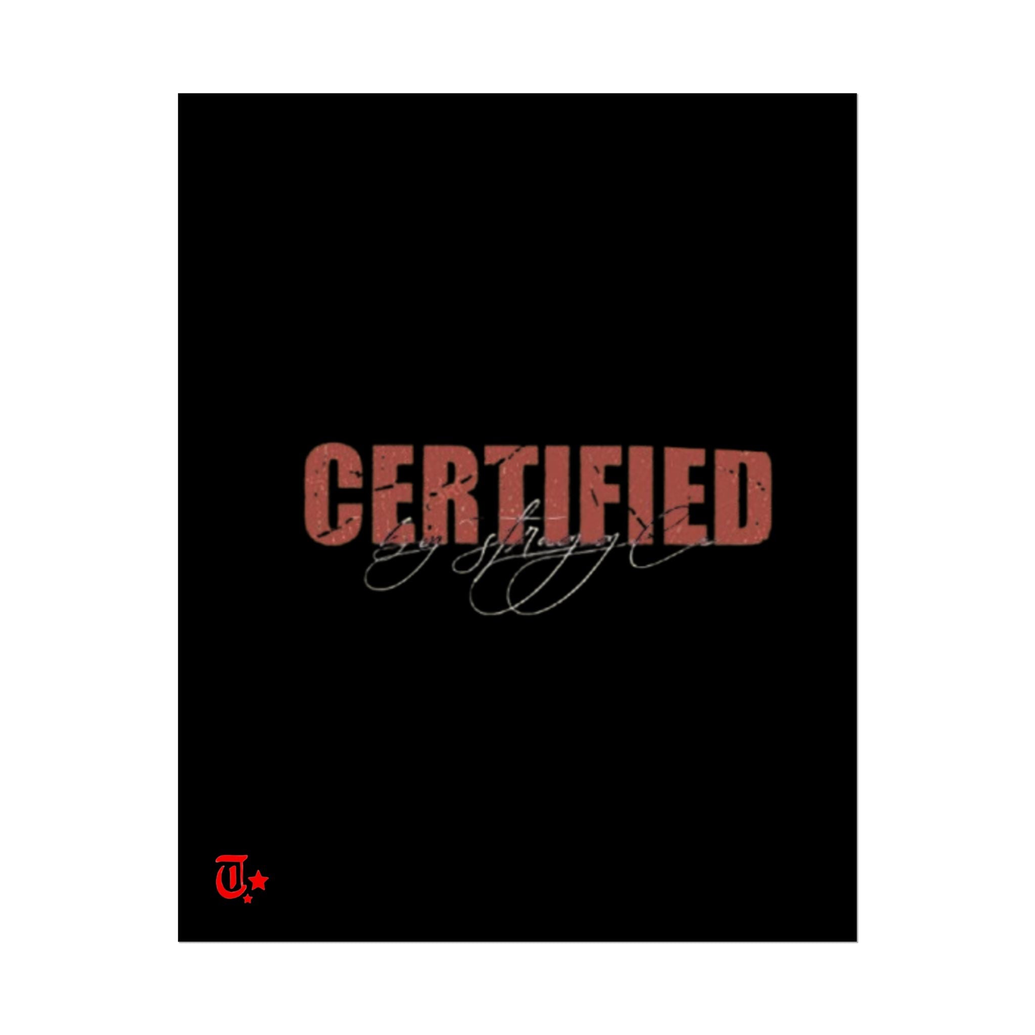 'Certified' Rolled Posters for Home Decor