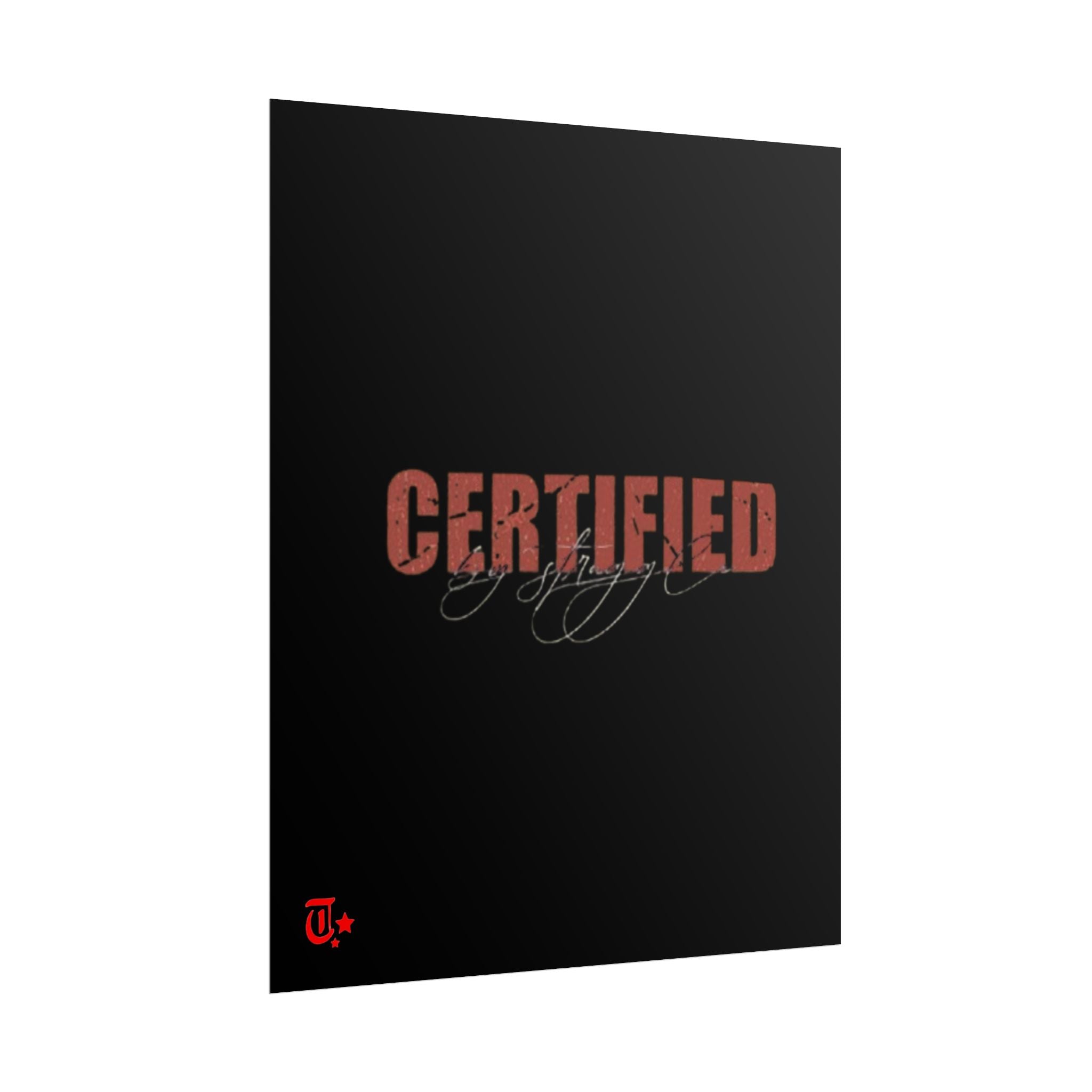'Certified' Rolled Posters for Home Decor